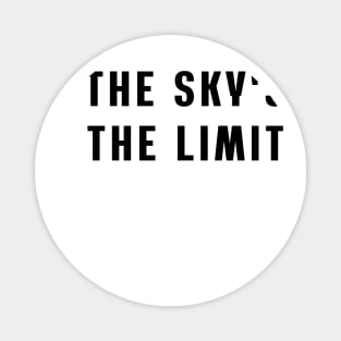 The sky's the limit Magnet